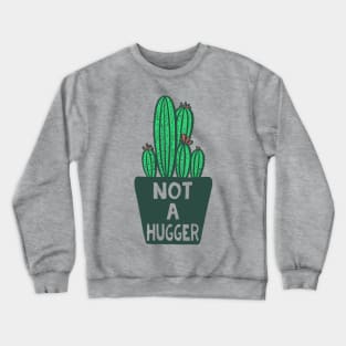 Not a Hugger Crewneck Sweatshirt